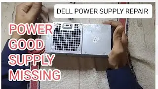 dell power supply repair ! power good supply missing ! dell computer power supply repair