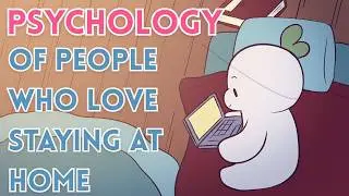 The Psychology of People Who Love Staying At Home