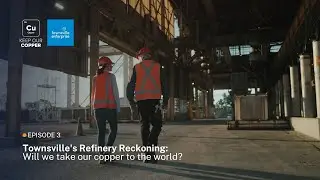 Keep Our Copper &ndash; Episode 3 | Townsville Enterprise