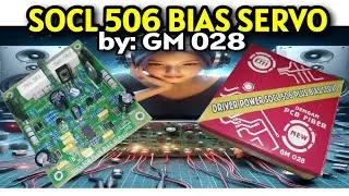 SOCL 506 driver amplifier plus BIAS SERVO by: GM 028