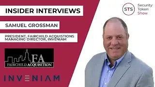 STS Insider Interviews - Sam Grossman, President, Fairchild Acquisition/ Managing Director, Inveniam