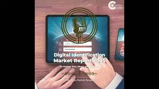 Digital Identification Market and its Market Size, Forecast, and Share