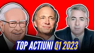 TOP ACTIUNI CUMPARATE DE SUPER INVESTITORI IN Q1 2023 - Warren Buffett, Ray Dalio, Bill Ackman
