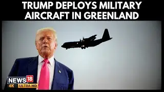 US Deploys Military Aircraft To Greenland Amid Donald Trump&rsquo;s Push To Acquire Island | 4K | N18G