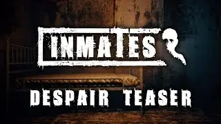 Inmates - 'Despair' Teaser