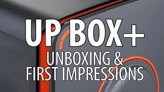 Tiertime UP Box+ 3D Printer Unboxing and First Impressions