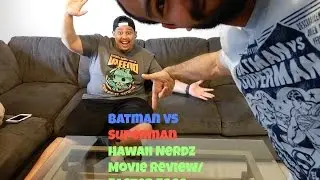 Batman Vs Superman Hawaii Nerdz First Ever Movie Review
