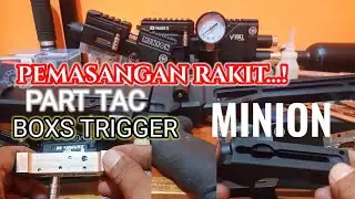 BoX MINION..‼️ Cara Perakitan Pemasangan Yang Tepat Dan Benar _ BOX Triger MINION // PART Tactical