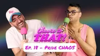Cheers to PRIDE CHAOS | Cheers to THAT! w/ Andy & Willa Ep. 18