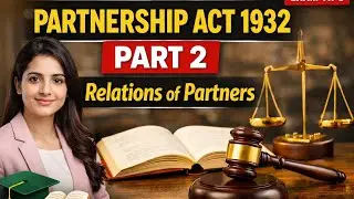 Indian Partnership Act 1932 Part 2 | Relations of Partners | Complete Class in Hindi