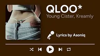 Young Cister, Kreamly - QLOO* (Letra/Lyrics)