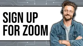 How To Sign Up For Zoom (New 2025)