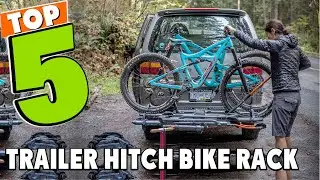 Best Trailer Hitch Bike Rack In 2025 - Top 10 Trailer Hitch Bike Racks Review