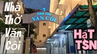 Nhà Thờ Văn Côi . Hạt TSN