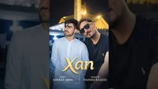 Xan tat arman komn poet Ashraf arzu by Danish Rashid new 2026 hit song 