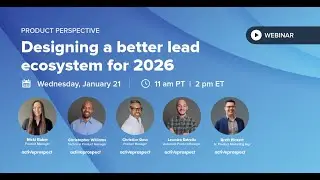 Product Perspective | Designing a better lead ecosystem for 2026