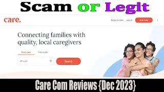Care Com Reviews (Dec 2023) Is Care.com Scam Or Legit | Watch Now | Scam Advisor Report