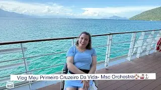 Vlog meu primeiro cruzeiro da vida -MSC Orchestra🛟🚢⚓️