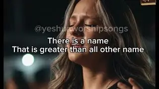 The Name - Jesus.  Yeshua Worship Songs