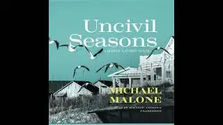 Uncivil Seasons: A Novel - Michael Malone