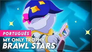 GOOD RANDOMS - My Only Trophy (Brawl Stars) Cover Dublado em Portugu&ecirc;s (TRADU&Ccedil;&Atilde;O)