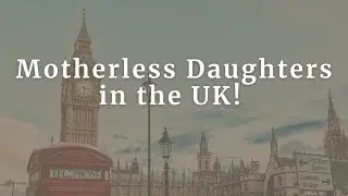 Motherless Daughters in the UK!