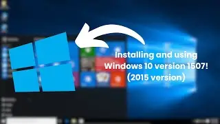 Installing and using Windows 10 version 1507 (2015 version)!! || Newbix Tech