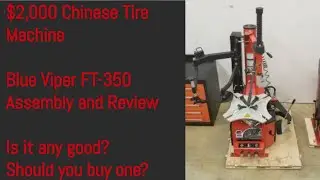Blue Viper FT-350 Chinese Tire Machine Assembly and Review