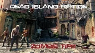 Dead Island Riptide | Zombie Tips w/ Commentary (HD)