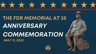 The FDR Memorial at 25:  25th Anniversary Celebration