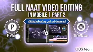 How to Make Urdu Lyrics Video? | Naat Editing Full Course Part 2 | QUS Tech