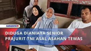 DIDUGA DIANIAYA SENIOR, PRAJURIT TNI ASAL ASAHAN TEWAS