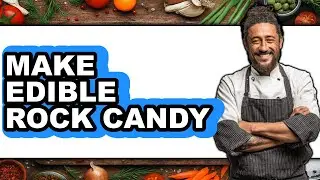 How To Make Edible Rock Candy - Full Guide