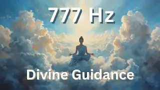 777 Hz Intuition Frequency | Awareness, Balance & Deep Meditation