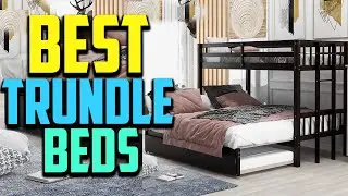 Top 10 Best Trundle Beds 2025 Reviews