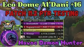 Eco-Dome Al'Dani +16 | Patch 11.2 PTR | Aldrachi Havoc DH