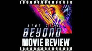 Ep 341 - Star Trek Beyond (2016) With Special Guest Nick
