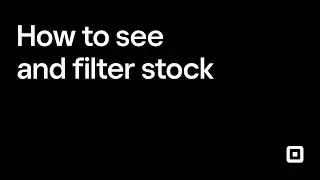 How to see and filter stock with Square for Retail