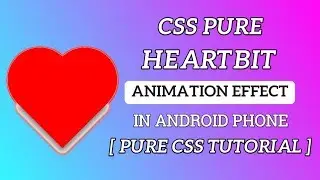 Pure CSS Heartbeat animation in Android phone{CSS animation}