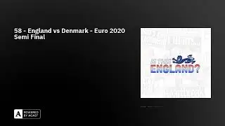 58 - England vs Denmark - Euro 2020 Semi Final
