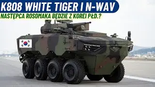 K808 White Tiger i N-WAV: czy następca Rosomaka powinien pochodzić z Korei Płd.?