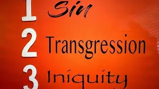 Sin, Transgression & Iniquity: Pt3