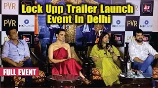 Lock Upp Trailer Launch in Delhi | Full Event | Kangana Ranaut, Ekta Kapoor, Karan Bedi & Zulfiqar