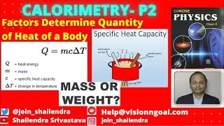 Factors Determine Quantity of heat of a body |CALORIMETRY |  Shailendra | Class 10 | ICSE | P2