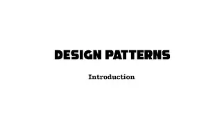 Design Patterns: Introduction