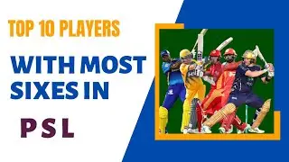Top 10 Players with most sixes in PSL History | psl | S Cricket Knowledge