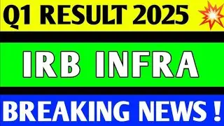 IRB Infra Q1 Results 2025|| IRB infra Result Today||IRB infra share latest news|| IRB infra share