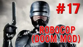 ROBOCOP (DOOM MOD) #17 ~ OCP Executive Floor (Endboss) [Let's Play]