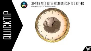 Quicktip | DaVinci Resolve: How to copy attributes from one clip to another