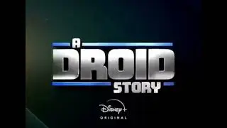 Star Wars: A Droid Story | First Look Logo Reveal | C-3PO, R2-D2 HD